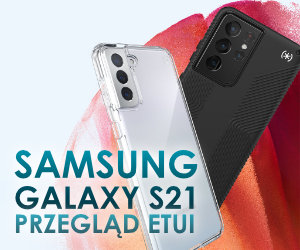 Jakie etui do najnowszych modeli Samsung Galaxy S21